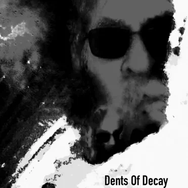 Dents Of Decay - A Compilation (The Last 10 Years)