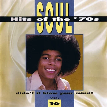 Soul Hits of the ’70s: Didn’t It Blow Your Mind! Volume 16 by Various Artists - album cover