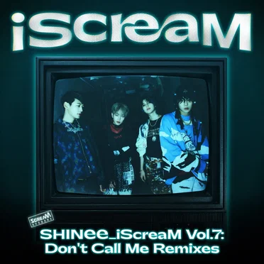 iScreaM, Vol. 7 : Don't Call Me Remixes
