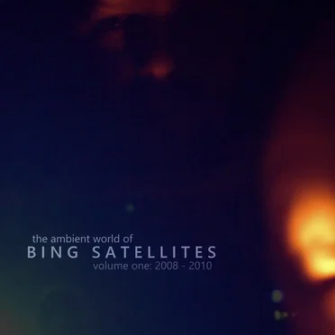The Ambient World of Bing Satellites (Volume 01: 2008 - 2010)