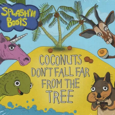 Coconuts Don't Fall Far From the Tree by Splash’N Boots - album cover