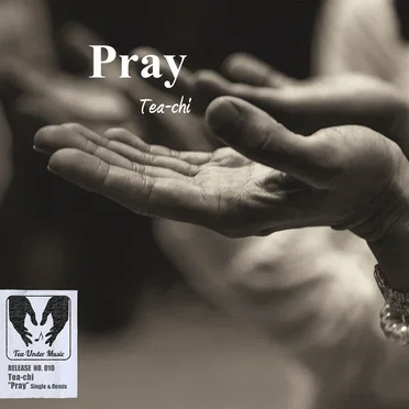 Pray - Single & Remix - by Tea-chi - album cover