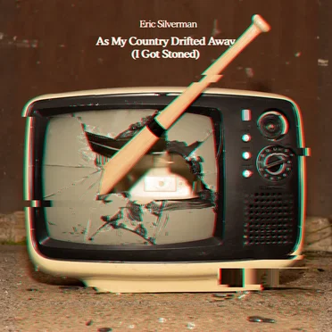 As My Country Drifted Away (I Got Stoned)