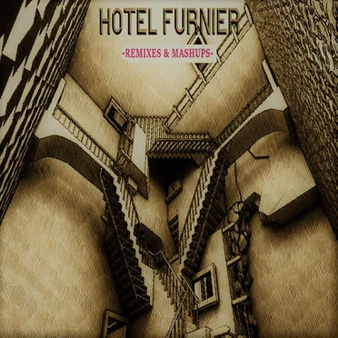 Hotel Furnier (Remixes & Mashups)