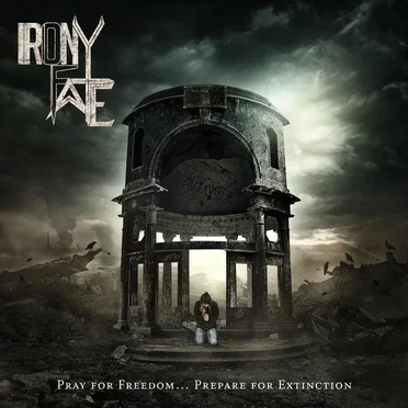 Pray for Freedom... Prepare for Extinction by Irony of Fate - album cover