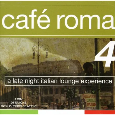 Café Roma, Volume 4: A Late Night Italian Lounge Experience by Various Artists - album cover