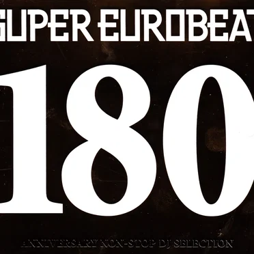 Super Eurobeat, Vol. 180: Anniversary Non‐Stop DJ Selection by Various Artists - album cover