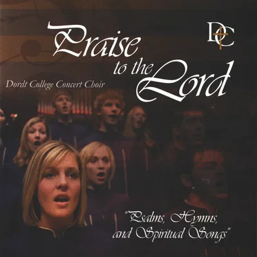 Praise To The Lord: Psalms, Hymns & Spiritual Songs