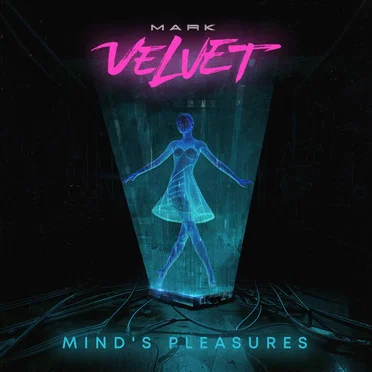 Mind's Pleasures by Mark Velvet - album cover