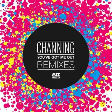 You've Got Me Out by Channing - album cover