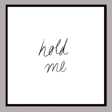 Hold Me