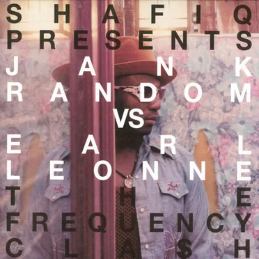 Shafiq Husayn Presents Jank Random vs. Earle Leonne The Frequency Clash