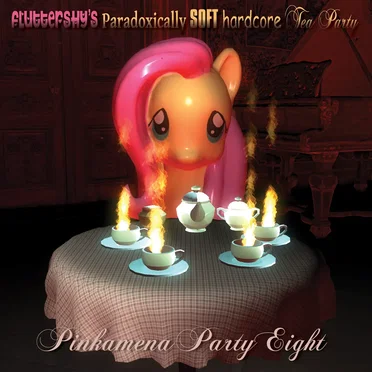FLUTTERSHY’S PARADOXICALLY SOFT HARDCORE TEA PARTY by Pinkamena Party Crew - album cover