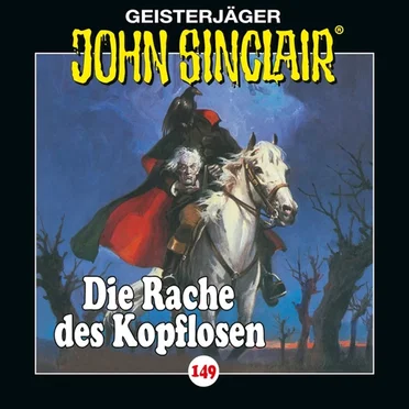 Geisterjäger John Sinclair Folge 149: Die Rache des Kopflosen