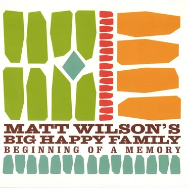 Beginning of a Memory by Matt Wilson’s Big Happy Family - album cover