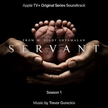 Servant, Season 1: Apple TV+ Original Series Soundtrack