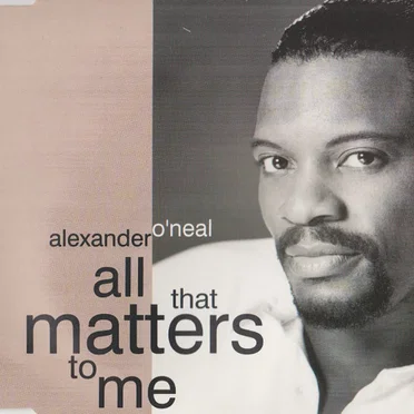 All That Matters to Me