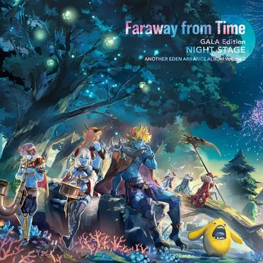 Faraway from Time - GALA Edition NIGHT STAGE -(ゲーム『アナザーエデン』 アレンジアルバム) by トキノワスレモノ - album cover