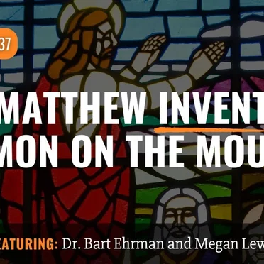 Misquoting Jesus With Bart Ehrman #137, “Did Matthew Invent the Sermon on the Mount?” by Bart D. Ehrman - album cover