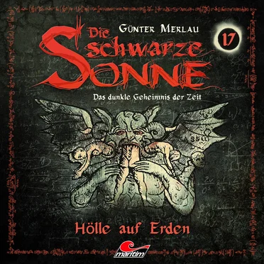 Die schwarze Sonne 17: Hölle auf Erden by Günter Merlau - album cover