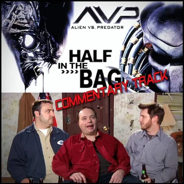 Alien Vs Predator Half in the Bag Commentary Track by Red Letter Media - album cover