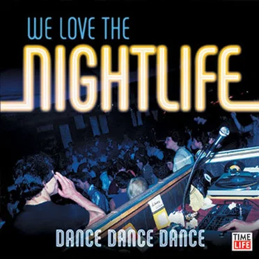 We Love the Nightlife: Dance Dance Dance by Various Artists - album cover