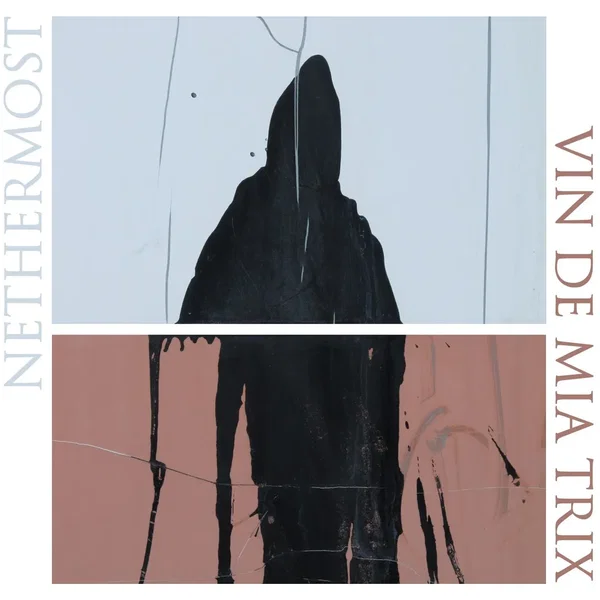 Nethermost / Vin de Mia Trix Split