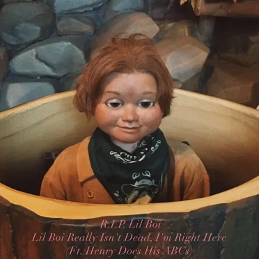 R.I.P. Lil Boi: Lil Boi Really Isn’t Dead, I’m Right Here featuring “Henry Does His ABCs”