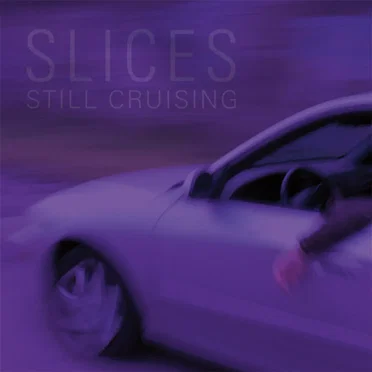 Still Cruising by Slices - album cover