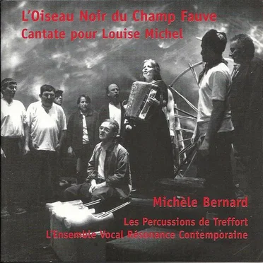 L’Oiseau noir du champ fauve : Cantate pour Louise Michel