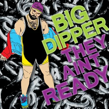 They Ain't Ready by Big Dipper - album cover