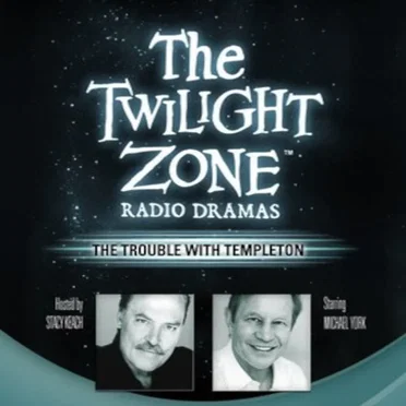 The Twilight Zone Radio Dramas, "The Trouble with Templeton" by E. Jack Neuman - album cover