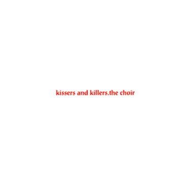 Kissers and Killers