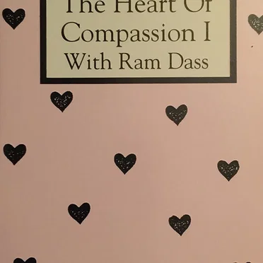 Cultivating the Heart of Compassion I by Ram Dass - album cover