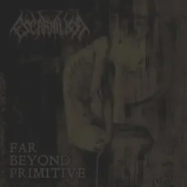 Far Beyond Primitive by Escarnium - album cover