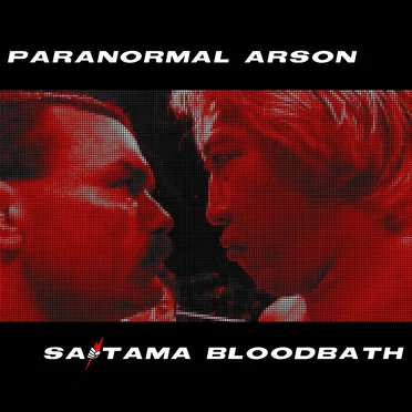 Saitama Bloodbath by Paranormal Arson - album cover