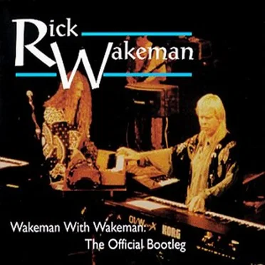 Wakeman With Wakeman: The Official Bootleg