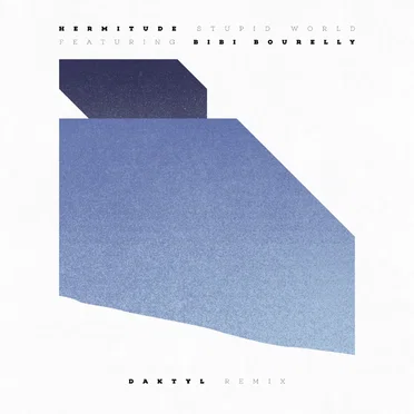 Stupid World (Daktyl Remix)