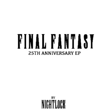 Final Fantasy 25th Anniversary EP by Nightlock - album cover