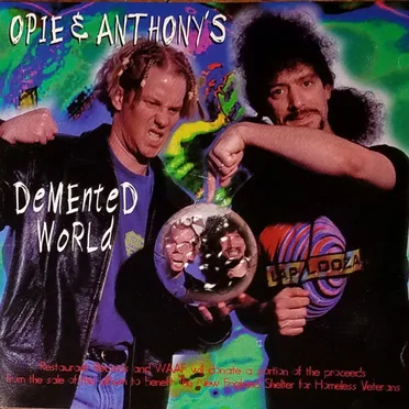 Opie and Anthony's Demented World