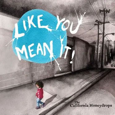 Like You Mean It by The California Honeydrops - album cover
