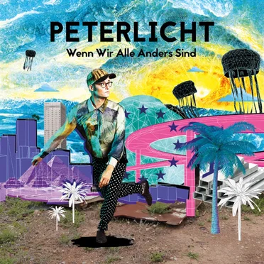 Wenn wir alle anders sind by PeterLicht - album cover