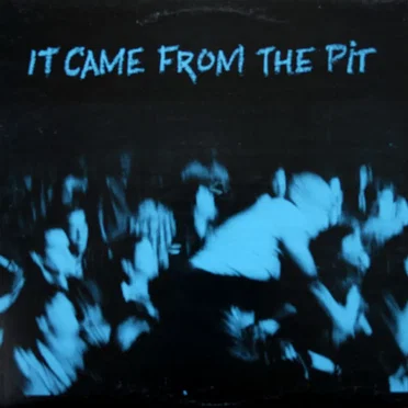 It Came From The Pit by Various Artists - album cover