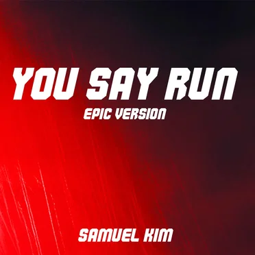You Say Run (Might+U) - Epic Version