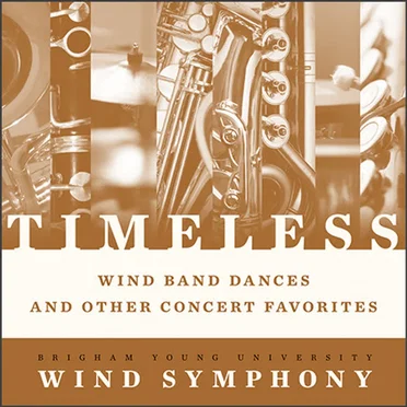 Timeless: Wind Band Dances and Other Concert Favorites