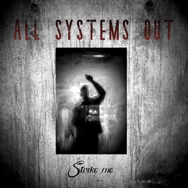Strike Me by All Systems Out - album cover