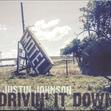 Drivin’ It Down by Justin Johnson - album cover