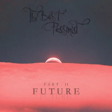 Part.II Future by The Best Pessimist - album cover