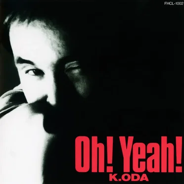 Oh! Yeah!
