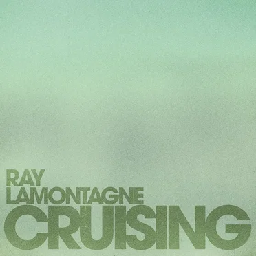 Cruising by Ray LaMontagne - album cover